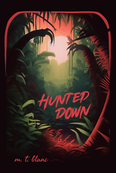 "Hunted Down" cover by M. T. Blanc, featuring a sinister jungle landscape in the style of a pulp fiction magazine