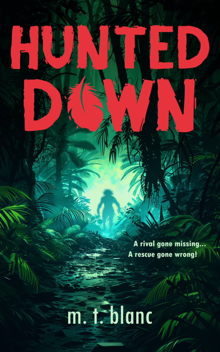 "Hunted Down" cover by M. T. Blanc, featuring a sinister figure at the heart of a jungle landscape, tagline: "A rival gone missing... A rescue gone wrong!"